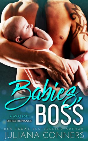Babies, Boss: A Bad Boy Office Romance