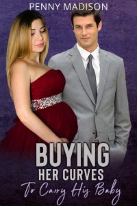 BUYING HER CURVES to carry his baby