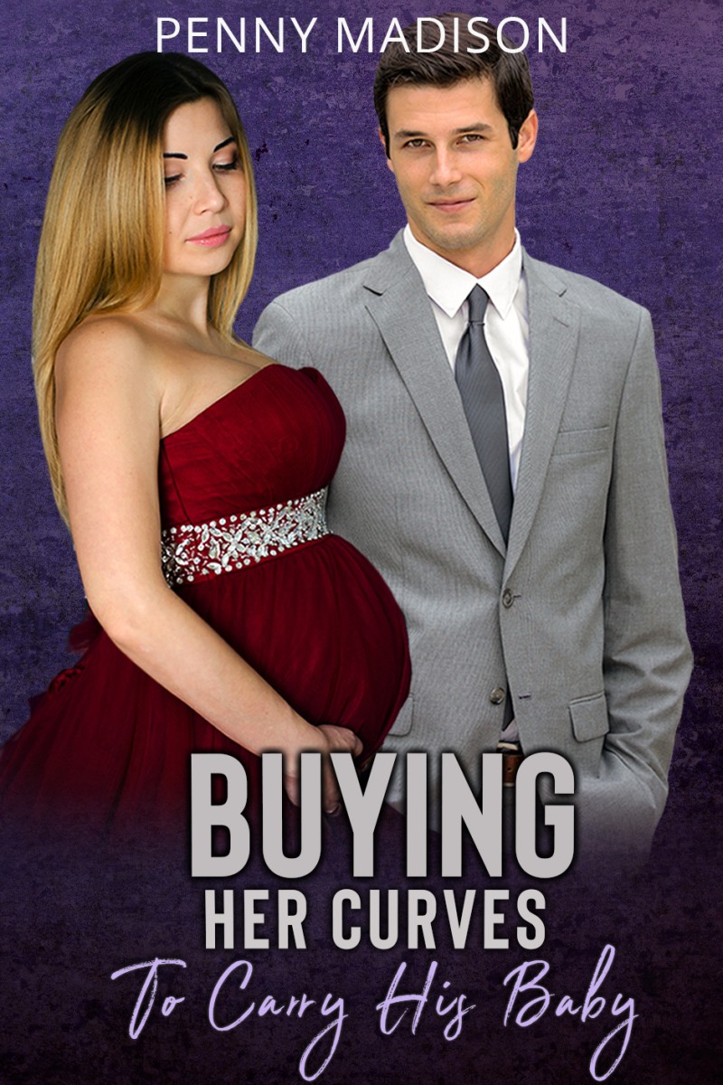 BUYING HER CURVES to carry his baby