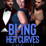 Bi-ing Her Curves and Making her Dreams Come True book cover